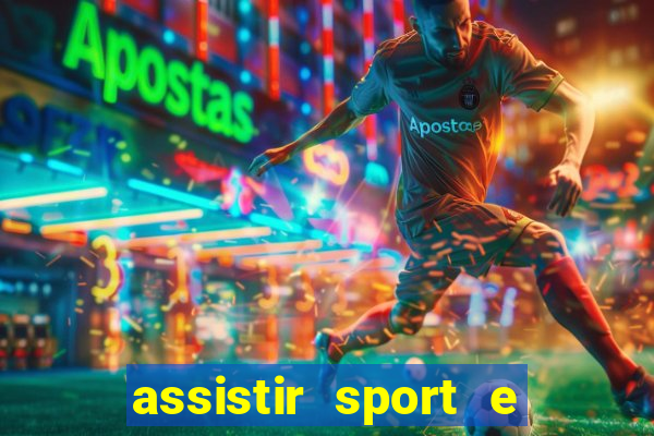 assistir sport e ponte preta